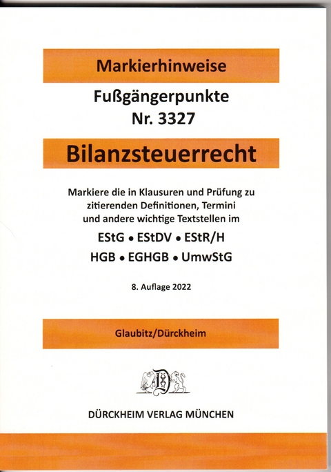 BILANZSTEUERRECHT Dürckheim-Markierhinweise/Fußgängerpunkte für das Steuerberaterexamen: Dürckheim'sche Markierhinweise - Thorsten Glaubitz, Constantin Dürckheim