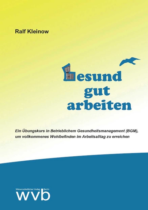 Gesund gut arbeiten - Ralf Kleinow