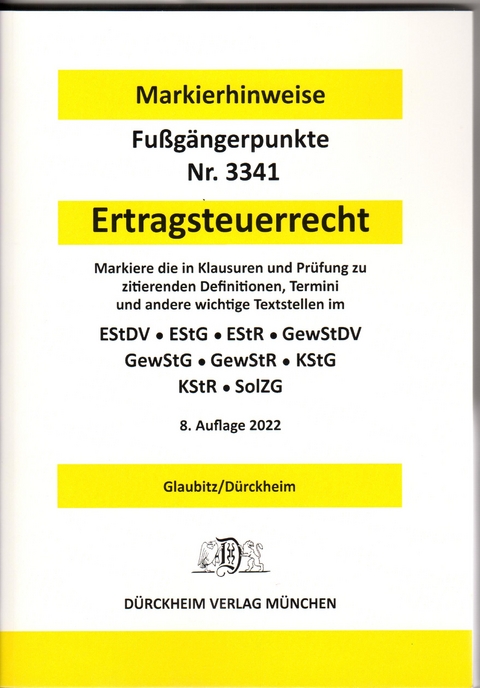 ERTRAGSTEUERRECHT Dürckheim-Markierhinweise/Fußgängerpunkte für das Steuerberaterexamen, Dürckheim'sche Markierhinweise - Thorsten Glaubitz, Constantin Dürckheim