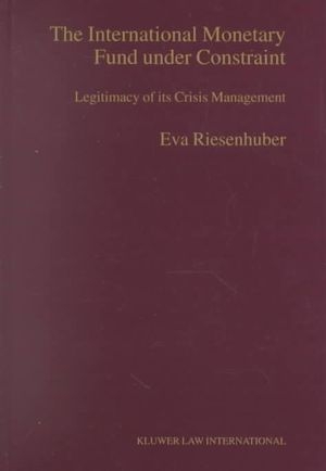 The International Monetary Fund under Constraint - Eva Riesenhuber