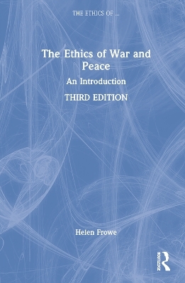 The Ethics of War and Peace - Helen Frowe