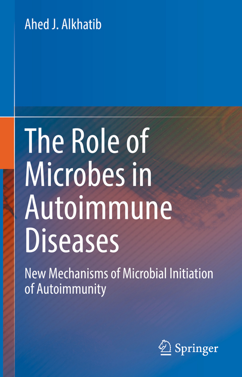 The Role of Microbes in Autoimmune Diseases - Ahed J. Alkhatib