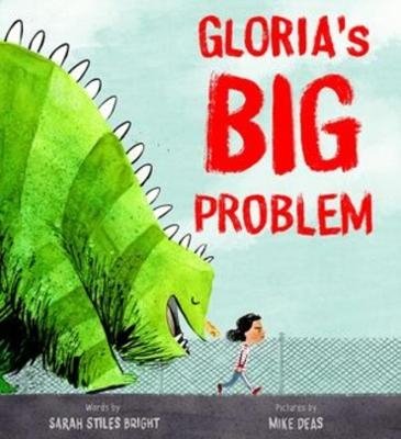 Gloria's Big Problem - Sarah Stiles Bright