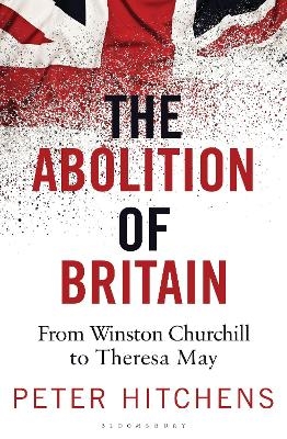 The Abolition of Britain - Peter Hitchens