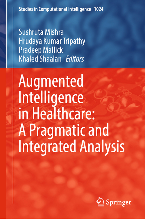 Augmented Intelligence in Healthcare: A Pragmatic and Integrated Analysis - 