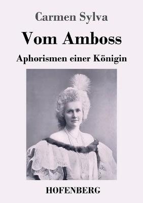 Vom Amboss - Carmen Sylva