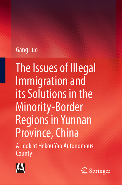 The Issues of Illegal Immigration and its Solutions in the Minority-Border Regions in Yunnan Province, China - Gang Luo