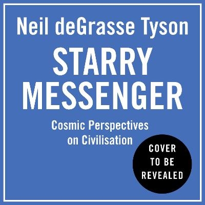 Starry Messenger - Neil deGrasse Tyson