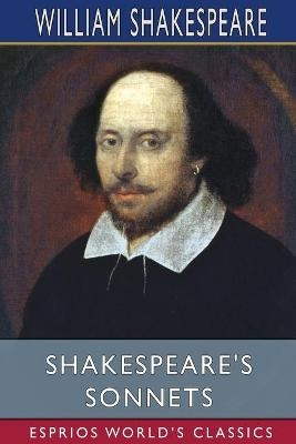 Shakespeare's Sonnets (Esprios Classics) - William Shakespeare