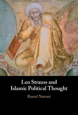 Leo Strauss and Islamic Political Thought - Rasoul Namazi