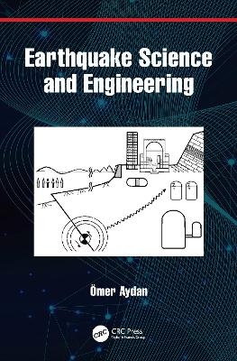 Earthquake Science and Engineering - Ömer Aydan