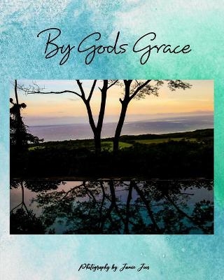 By Gods Grace - Jamie Joos