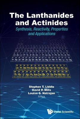 Lanthanides And Actinides, The: Synthesis, Reactivity, Properties And Applications - 