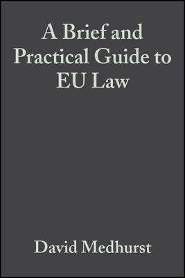 A Brief and Practical Guide to EU Law - David Medhurst