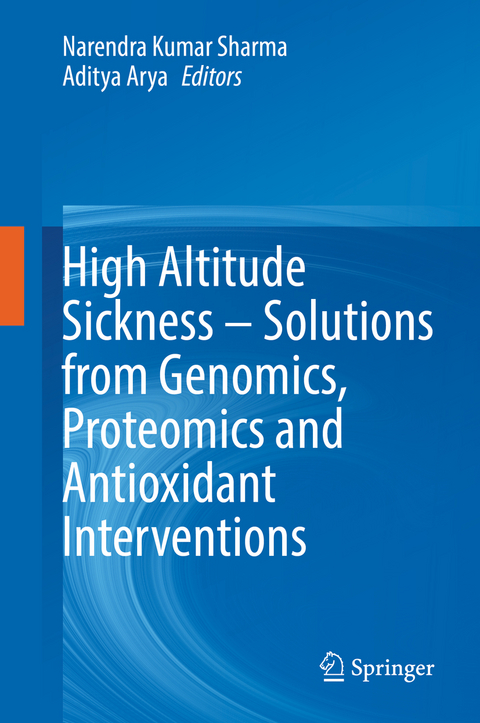 High Altitude Sickness – Solutions from Genomics, Proteomics and Antioxidant Interventions - 