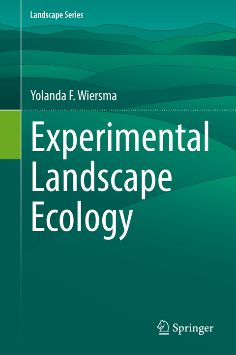 Experimental Landscape Ecology - Yolanda F. Wiersma