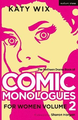 The Methuen Drama Book of Comic Monologues for Women - Katy Wix