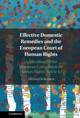 Effective Domestic Remedies and the European Court of Human Rights - Michael Reiertsen