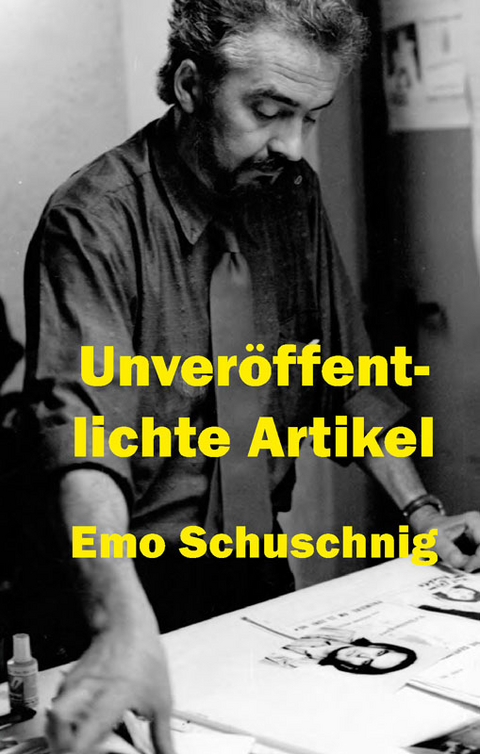 Unveröffentlichte Artikel - Emo Schuschnig