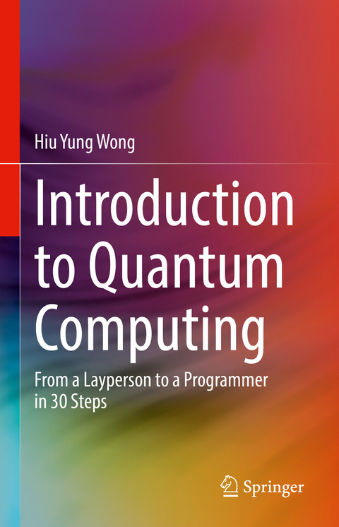 Introduction to Quantum Computing - Hiu Yung Wong