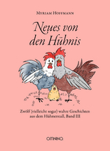 Neues von den Hühnis - Myriam Hoffmann