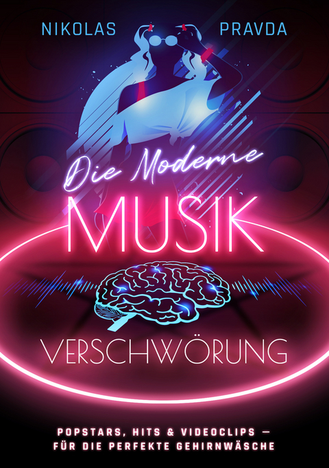 Die moderne Musik-Verschwörung - Nikolas Pravda