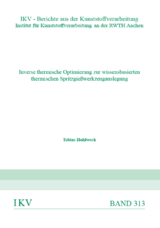 Inverse thermische Optimierung zur wissensbasierten thermischen Spritzgießwerkzeugauslegung - Tobias Hohlweck