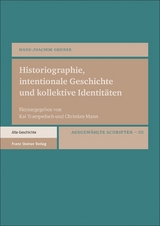 Historiographie, intentionale Geschichte und kollektive Identitäten - Hans-Joachim Gehrke