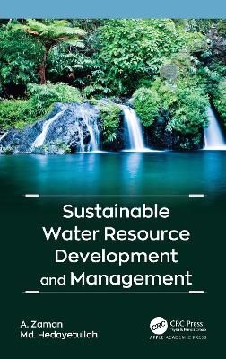 Sustainable Water Resource Development and Management - A. Zaman, Md. Hedayetullah