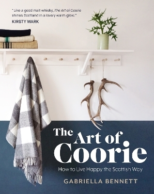 The Art of Coorie - GABRIELLA BENNETT