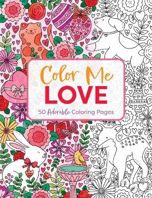 Color Me Love -  Editors of Cider Mill Press