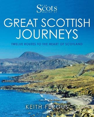 The Scots Magazine: Great Scottish Journeys - Keith Fergus