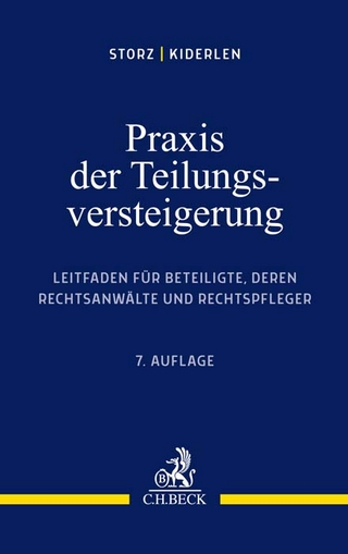 Praxis der Teilungsversteigerung - Karl-Alfred Storz; Bernd Kiderlen