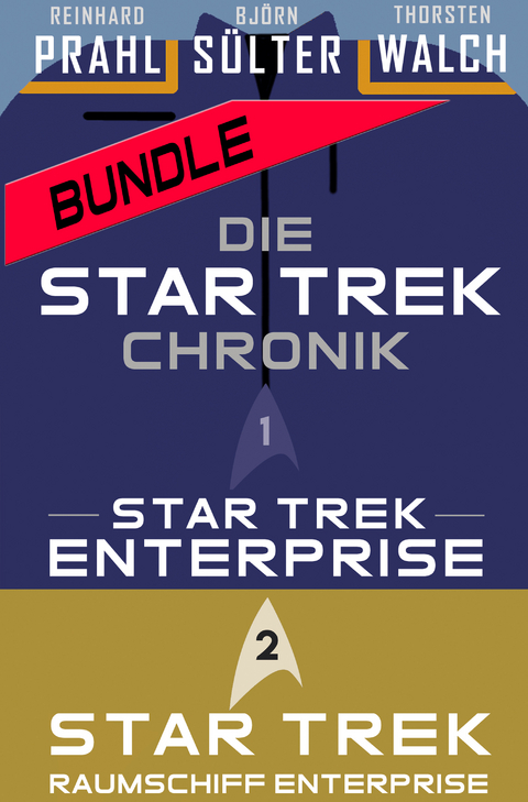 Die Star-Trek-Chronik Bundle - Star Trek: Enterprise (Teil 1) & Raumschiff Enterprise (Teil 2) - Björn Sülter, Reinhard Prahl, Thorsten Walch