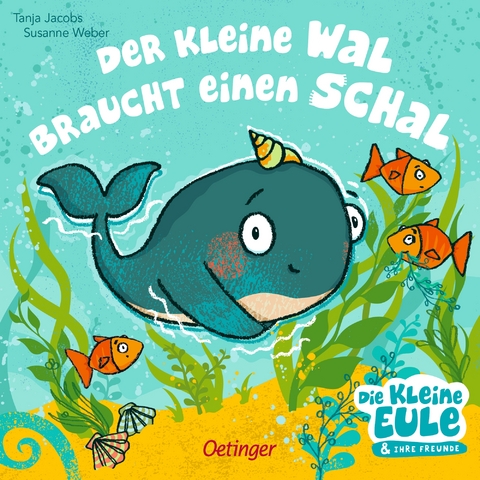 Der kleine Wal braucht einen Schal - Susanne Weber