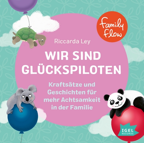 FamilyFlow. Wir sind Glückspiloten - Riccarda Ley