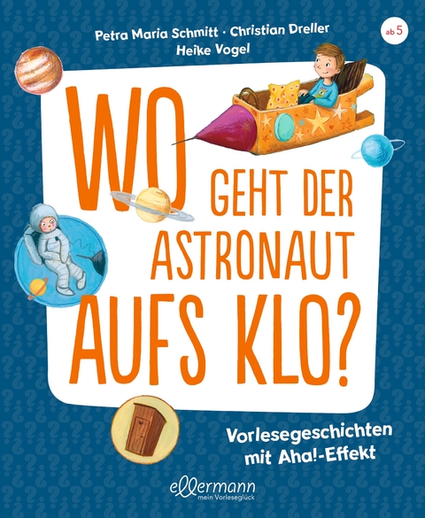 Wo geht der Astronaut aufs Klo? - Petra Maria Schmitt, Christian Dreller