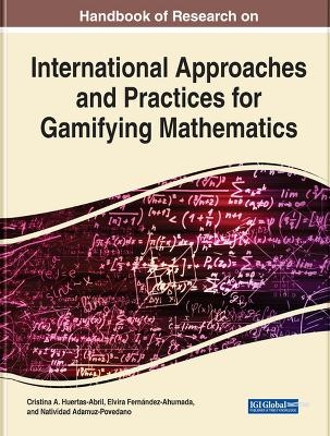 Handbook of Research on International Approaches and Practices for Gamifying Mathematics - 