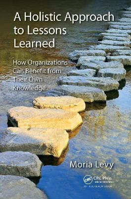 A Holistic Approach to Lessons Learned - Moria Levy