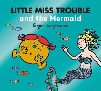 Little Miss Trouble and the Mermaid - Adam Hargreaves