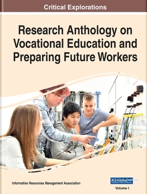 Research Anthology on Vocational Education and Preparing Future Workers - 