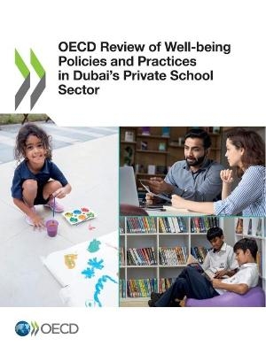 OECD review of well-being policies and practices in Dubai's private school sector -  Organisation for Economic Co-Operation and Development