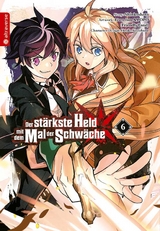 Der stärkste Held mit dem Mal der Schwäche 06 -  Shinkoshoto, Huuka Kazabana,  Friendly Land