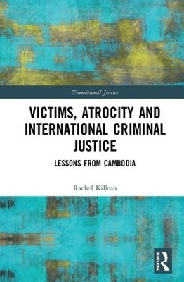 Victims, Atrocity and International Criminal Justice - Rachel Killean