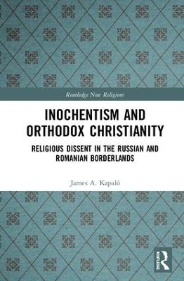 Inochentism and Orthodox Christianity - James A. Kapaló