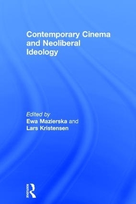 Contemporary Cinema and Neoliberal Ideology - 