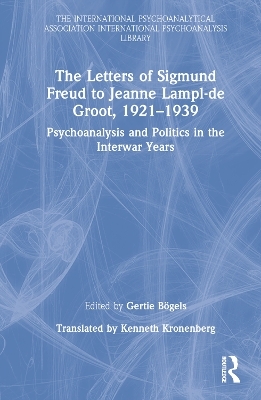 The Letters of Sigmund Freud to Jeanne Lampl-de Groot, 1921-1939 - 