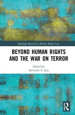 Beyond Human Rights and the War on Terror - 