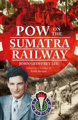 POW on the Sumatra Railway - Christine Bridges