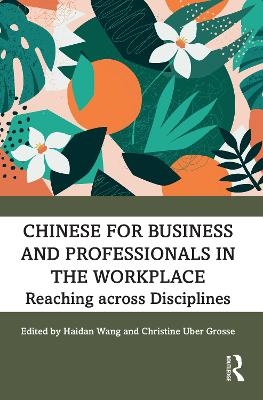 Chinese for Business and Professionals in the Workplace - 